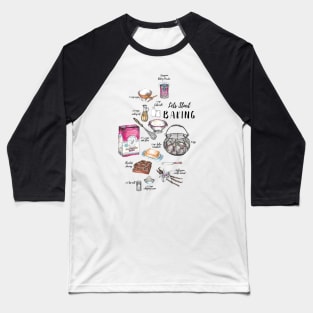 Let's Start baking - Kitchen Art. Baseball T-Shirt